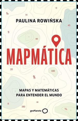 MAPMÁTICA | 9788408311201 | ROWINSKA, PAULINA | Llibreria Drac - Llibreria d'Olot | Comprar llibres en català i castellà online