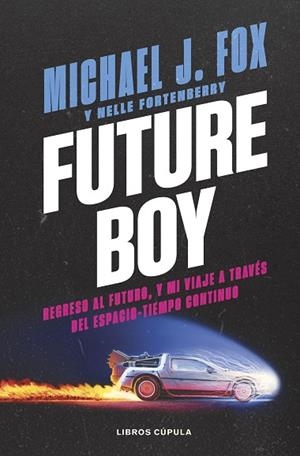 FUTURE BOY | 9788448045487 | FOX, MICHAEL J. | Llibreria Drac - Llibreria d'Olot | Comprar llibres en català i castellà online