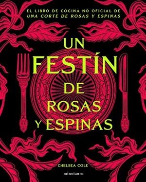 FESTÍN DE ROSAS Y ESPINAS, UN | 9788445020791 | COLE, CHELSEA | Llibreria Drac - Llibreria d'Olot | Comprar llibres en català i castellà online