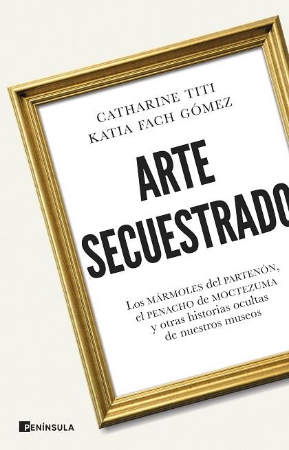 ARTE SECUESTRADO | 9788411004381 | TITI, CATHARINE; FACH GÓMEZ, KATIA | Llibreria Drac - Llibreria d'Olot | Comprar llibres en català i castellà online