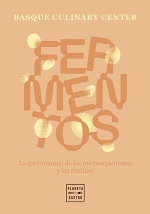 FERMENTOS | 9788408307600 | BASQUE CULINARY CENTER | Llibreria Drac - Llibreria d'Olot | Comprar llibres en català i castellà online