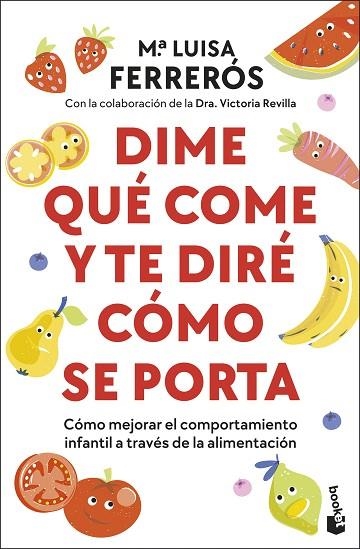 DIME QUÉ COME Y TE DIRÉ CÓMO SE PORTA | 9788408314059 | FERRERÓS, MARÍA LUISA; REVILLA, DRA. VICTORIA | Llibreria Drac - Llibreria d'Olot | Comprar llibres en català i castellà online