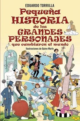 PEQUEÑA HISTORIA DE LOS GRANDES PERSONAJES QUE CAMBIARON EL MUNDO | 9788467079791 | TORRILLA, EDUARDO | Llibreria Drac - Librería de Olot | Comprar libros en catalán y castellano online