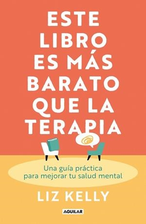 ESTE LIBRO ES MÁS BARATO QUE LA TERAPIA | 9788403525658 | KELLY, LIZ | Llibreria Drac - Llibreria d'Olot | Comprar llibres en català i castellà online