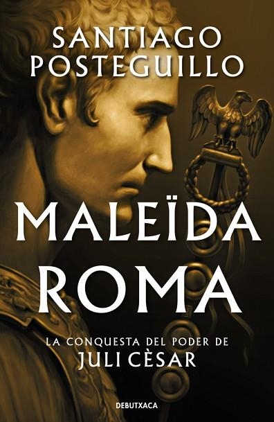 MALEÏDA ROMA (SÈRIE JULI CÈSAR 2) | 9788419394897 | POSTEGUILLO, SANTIAGO | Llibreria Drac - Llibreria d'Olot | Comprar llibres en català i castellà online