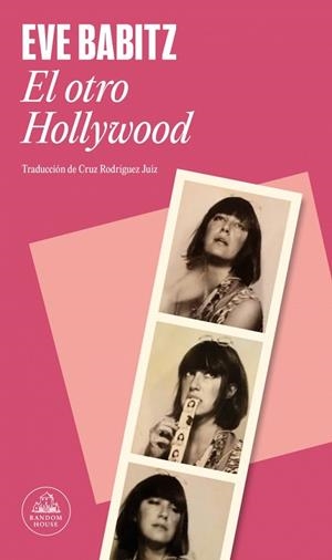 OTRO HOLLYWOOD, EL | 9788439746102 | BABITZ, EVE | Llibreria Drac - Librería de Olot | Comprar libros en catalán y castellano online