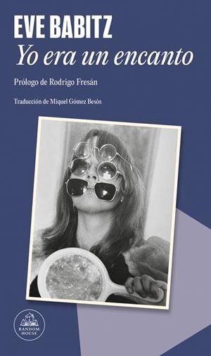 YO ERA UN ENCANTO | 9788439746058 | BABITZ, EVE | Llibreria Drac - Librería de Olot | Comprar libros en catalán y castellano online