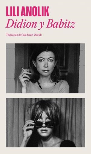 DIDION Y BABITZ | 9788439746034 | ANOLIK, LILI | Llibreria Drac - Librería de Olot | Comprar libros en catalán y castellano online
