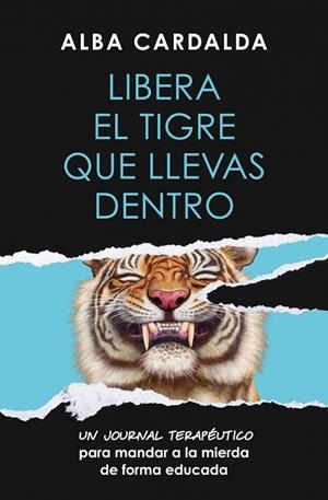 LIBERA EL TIGRE QUE LLEVAS DENTRO | 9788419820761 | CARDALDA, ALBA | Llibreria Drac - Llibreria d'Olot | Comprar llibres en català i castellà online