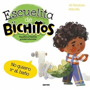 NO QUIERO IR AL BAÑO (ESCUELITA DE BICHITOS) | 9788427249554 | RUTSTEIN, ALI | Llibreria Drac - Llibreria d'Olot | Comprar llibres en català i castellà online