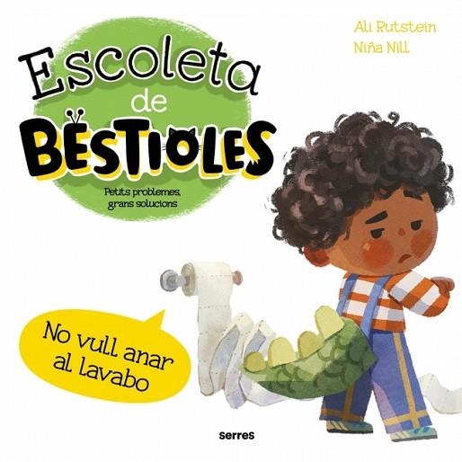 NO VULL ANAR AL LAVABO (ESCOLETA DE BESTIOLES) | 9788427249561 | RUTSTEIN, ALI | Llibreria Drac - Llibreria d'Olot | Comprar llibres en català i castellà online