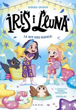 NIT MÉS MÀGICA!, LA (IRIS I LLUNA: CUIDADORES D'ANIMALETS MÀGICS 5) | 9791387695514 | QUIRÓN, AURORA | Llibreria Drac - Llibreria d'Olot | Comprar llibres en català i castellà online