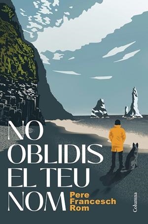 NO OBLIDIS EL TEU NOM | 9788466434553 | ROM, PERE FRANCESCH | Llibreria Drac - Llibreria d'Olot | Comprar llibres en català i castellà online