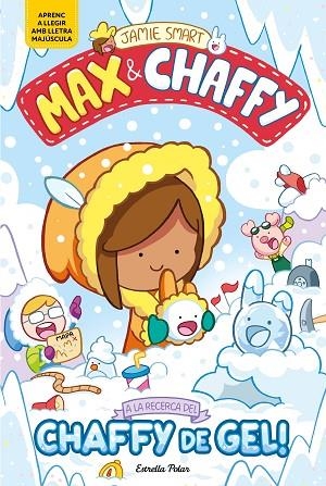 A LA RECERCA DEL CHAFFY DE GEL! (MAX & CHAFFY 3) | 9791387903350 | SMART, JAMIE | Llibreria Drac - Llibreria d'Olot | Comprar llibres en català i castellà online