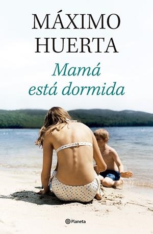MAMÁ ESTÁ DORMIDA | 9788408314134 | HUERTA, MÁXIMO | Llibreria Drac - Llibreria d'Olot | Comprar llibres en català i castellà online