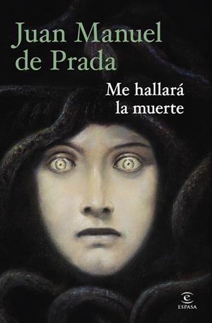 ME HALLARÁ LA MUERTE | 9788467080063 | DE PRADA, JUAN MANUEL | Llibreria Drac - Librería de Olot | Comprar libros en catalán y castellano online