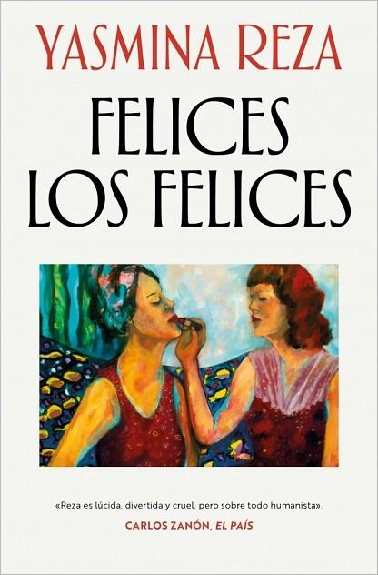 FELICES LOS FELICES | 9788466382311 | REZA, YASMINA | Llibreria Drac - Llibreria d'Olot | Comprar llibres en català i castellà online