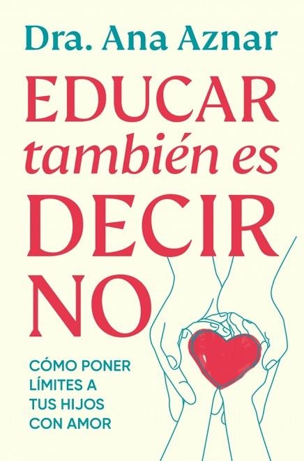 EDUCAR TAMBIÉN ES DECIR NO | 9788410467491 | AZNAR, DRA. ANA | Llibreria Drac - Llibreria d'Olot | Comprar llibres en català i castellà online