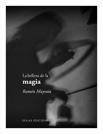 BELLEZA DE LA MAGIA, LA | 9791387753368 | MAYRATA, RAMÓN | Llibreria Drac - Librería de Olot | Comprar libros en catalán y castellano online