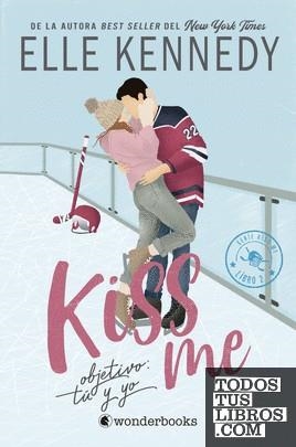 OBJETIVO: TÚ Y YO (#KISS ME 2) | 9788418509704 | KENNEDY, ELLE | Llibreria Drac - Llibreria d'Olot | Comprar llibres en català i castellà online