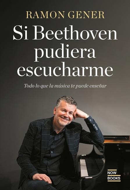 SI BETHOVEN PUDIERA ESCUCHARME | 9788416245895 | GENER, RAMON | Llibreria Drac - Librería de Olot | Comprar libros en catalán y castellano online