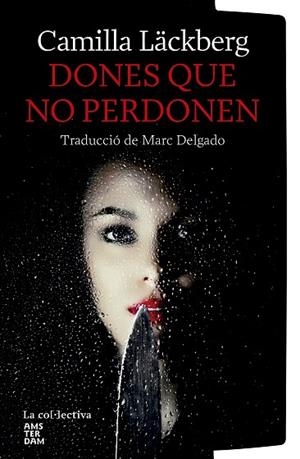 DONES QUE NO PERDONEN | 9791387800116 | LÄCKBERG, CAMILA | Llibreria Drac - Llibreria d'Olot | Comprar llibres en català i castellà online