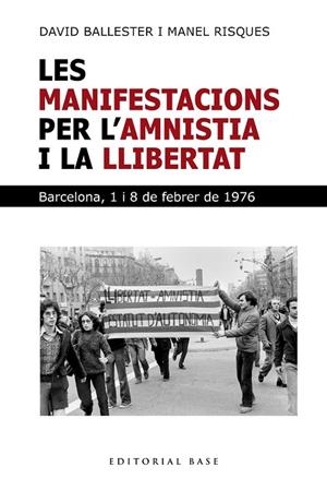MANIFESTACIONS PER L'AMNISTIA I LA LLIBERTAT, LES. BARCELONA 1 I 8 DE FEBRER | 9791387728281 | BALLESTER, DAVID; RISQUES CORBELLA, MANEL | Llibreria Drac - Llibreria d'Olot | Comprar llibres en català i castellà online