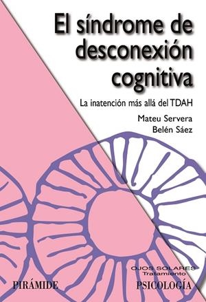 SÍNDROME DE DESCONEXIÓN COGNITIVA, EL | 9788436851151 | SERVERA BARCELÓ, MATEU/SÁEZ, BELÉN | Llibreria Drac - Llibreria d'Olot | Comprar llibres en català i castellà online