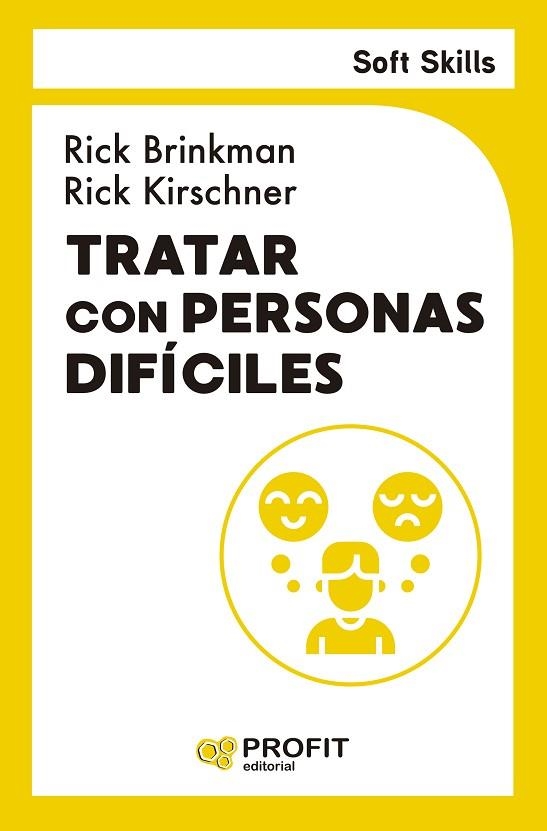 TRATAR CON PERSONAS DIFICILES SOFT SKILLS | 9791387796099 | BRINKMAN, RICK; KIRSCHNER, RICK | Llibreria Drac - Llibreria d'Olot | Comprar llibres en català i castellà online