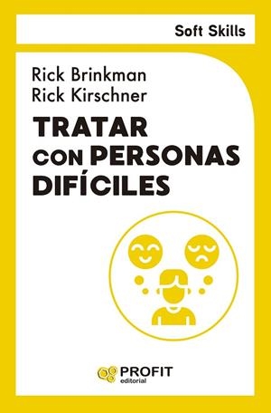 TRATAR CON PERSONAS DIFICILES SOFT SKILLS | 9791387796099 | BRINKMAN, RICK; KIRSCHNER, RICK | Llibreria Drac - Llibreria d'Olot | Comprar llibres en català i castellà online