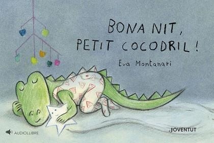 BONA NIT, PETIT COCODRIL! | 9788426149527 | MONTANARI, EVA | Llibreria Drac - Llibreria d'Olot | Comprar llibres en català i castellà online
