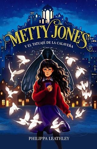 METTY JONES Y EL TATUAJE DE LA CALAVERA | 9788414340776 | LEATHLEY, PHILIPPA | Llibreria Drac - Llibreria d'Olot | Comprar llibres en català i castellà online