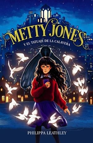 METTY JONES Y EL TATUAJE DE LA CALAVERA | 9788414340776 | LEATHLEY, PHILIPPA | Llibreria Drac - Llibreria d'Olot | Comprar llibres en català i castellà online