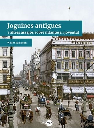 JOGUINES ANTIGUES | 9788410170124 | BENJAMIN, WALTER | Llibreria Drac - Llibreria d'Olot | Comprar llibres en català i castellà online