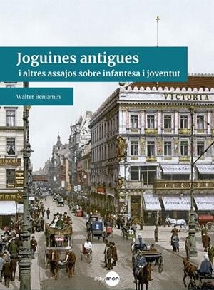 JOGUINES ANTIGUES | 9788410170124 | BENJAMIN, WALTER | Llibreria Drac - Llibreria d'Olot | Comprar llibres en català i castellà online