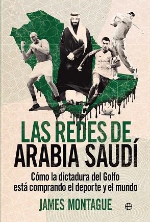 REDES DE ARABIA SAUDÍ, LAS | 9788410942042 | MONTAGUE, JAMES | Llibreria Drac - Librería de Olot | Comprar libros en catalán y castellano online