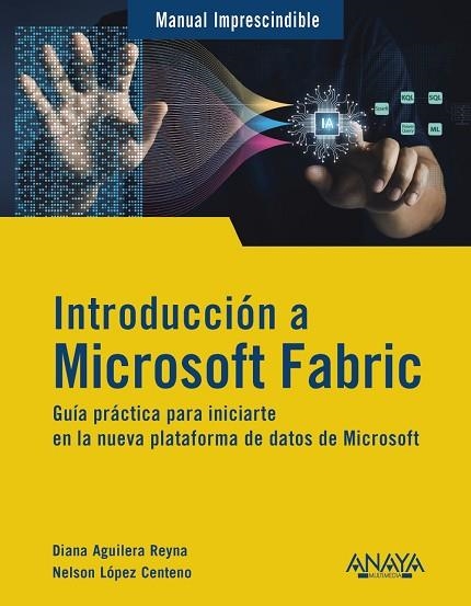 INTRODUCCIÓN A MICROSOFT FABRIC | 9788441552753 | AGUILERA REYNA, DIANA; LÓPEZ CENTENO, NELSON | Llibreria Drac - Llibreria d'Olot | Comprar llibres en català i castellà online