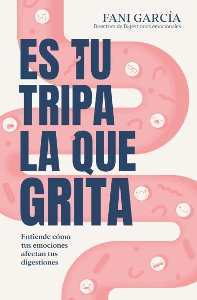 ES TU TRIPA LA QUE GRITA | 9788419130938 | GARCÍA, FANI | Llibreria Drac - Llibreria d'Olot | Comprar llibres en català i castellà online