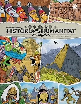 HISTÒRIA DE LA HUMANITAT EN VINYETES (L’AMÈRICA PRECOLOMBINA VOL. 8) | 9791388074004 | FERNÁNDEZ, NORBERTO | Llibreria Drac - Llibreria d'Olot | Comprar llibres en català i castellà online