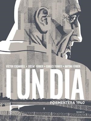 I UN DIA | 9788416227860 | ESCANDELL, VÍCTOR; FERRER ABARZUZA, ANTONI; TORRES, CARLES | Llibreria Drac - Llibreria d'Olot | Comprar llibres en català i castellà online