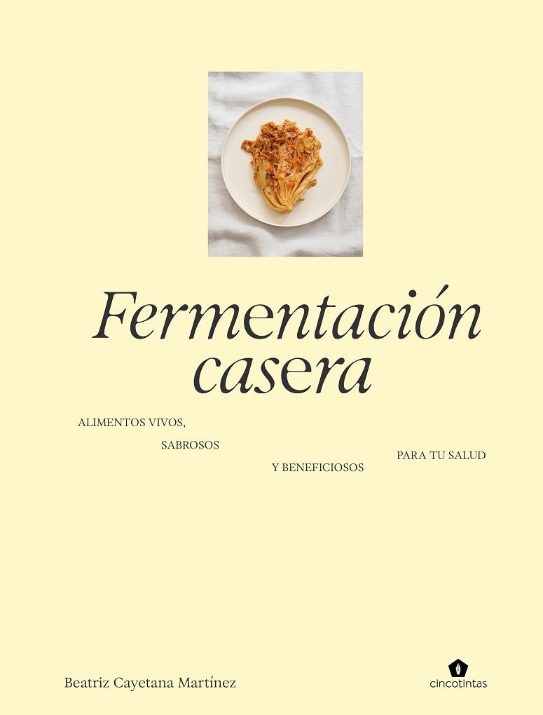 FERMENTACIÓN CASERA | 9788419043672 | MARTINEZ, BEATRIZ CAYETANA | Llibreria Drac - Llibreria d'Olot | Comprar llibres en català i castellà online