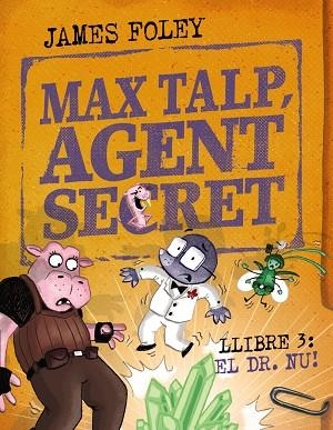 MAX TALP, AGENT SECRET LLIBRE 3: EL DR. NU! | 9788448967239 | FOLEY, JAMES | Llibreria Drac - Librería de Olot | Comprar libros en catalán y castellano online