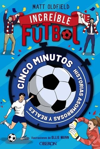 INCREÍBLE FÚTBOL | 9791387775063 | OLDFIELD, MATT | Llibreria Drac - Llibreria d'Olot | Comprar llibres en català i castellà online