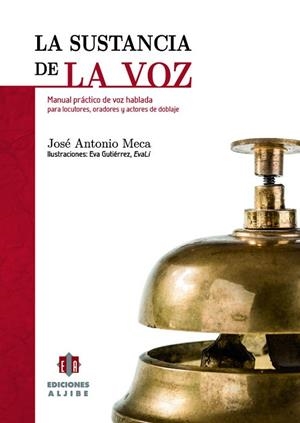 SUSTANCIA DE LA VOZ, LA | 9788497007870 | MECA DÍAZ, JOSÉ ANTONIO | Llibreria Drac - Llibreria d'Olot | Comprar llibres en català i castellà online