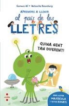 QUINA GENT TAN DIFERENT (APRENDRE A LLEGIR AL PAIS DE LES LLETRES 9) | 9788466160230 | GIL, CARMEN | Llibreria Drac - Llibreria d'Olot | Comprar llibres en català i castellà online