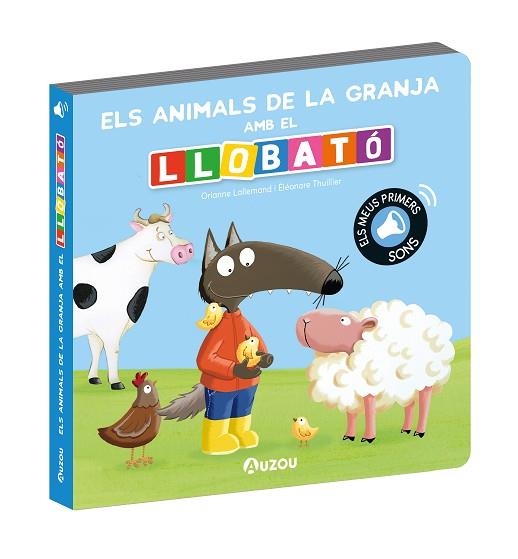 ANIMALS DE LA GRANJA AMB EL LLOBATÓ, ELS | 9791039547307 | LALLEMAND, ORIANNE; THUILLIER, ÉLÉONORE | Llibreria Drac - Librería de Olot | Comprar libros en catalán y castellano online