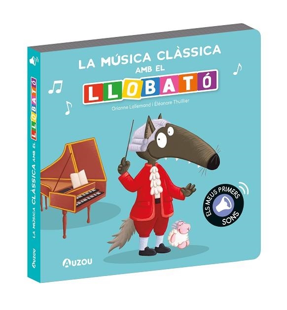 MÚSICA CLÀSSICA AMB EL LLOBATÓ, LA | 9791039547314 | LALLEMAND, ORIANNE; THUILLIER, ÉLÉONORE | Llibreria Drac - Librería de Olot | Comprar libros en catalán y castellano online