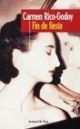 FIN DE FIESTA | 9788484601289 | RICO-GODOY, CARMEN | Llibreria Drac - Librería de Olot | Comprar libros en catalán y castellano online