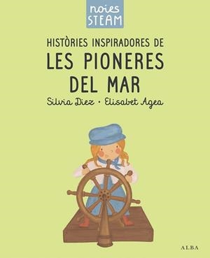 HISTÒRIES INSPIRADORES DE LES PIONERES DEL MAR | 9788411782401 | DIEZ, SILVIA | Llibreria Drac - Llibreria d'Olot | Comprar llibres en català i castellà online