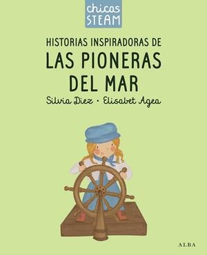 HISTORIAS INSPIRADORAS DE LAS PIONERAS DEL MAR | 9788411782388 | DIEZ, SILVIA | Llibreria Drac - Llibreria d'Olot | Comprar llibres en català i castellà online